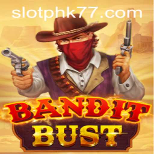 Unveiling BanditBust: The New Gaming Sensation with PHK77