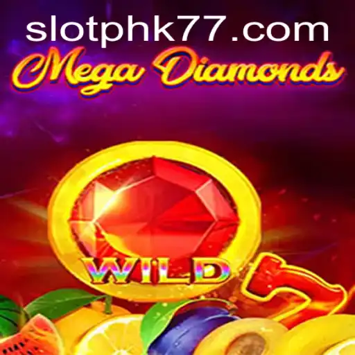 Unlock the Thrilling World of MegaDiamond with PHK77